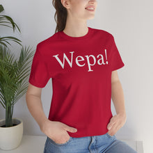 Load image into Gallery viewer, Wepa! Unisex T-shirt