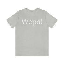 Load image into Gallery viewer, Wepa! Unisex T-shirt