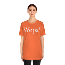 Load image into Gallery viewer, Wepa! Unisex T-shirt