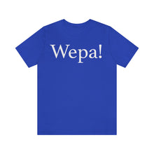 Load image into Gallery viewer, Wepa! Unisex T-shirt