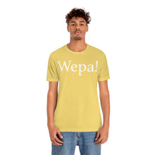 Load image into Gallery viewer, Wepa! Unisex T-shirt