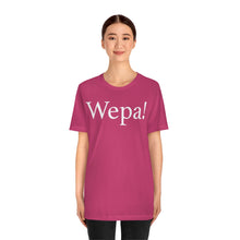 Load image into Gallery viewer, Wepa! Unisex T-shirt