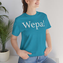 Load image into Gallery viewer, Wepa! Unisex T-shirt