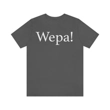 Load image into Gallery viewer, Wepa! Unisex T-shirt