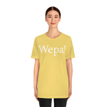 Load image into Gallery viewer, Wepa! Unisex T-shirt