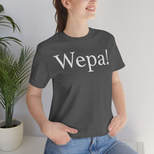 Load image into Gallery viewer, Wepa! Unisex T-shirt