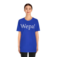 Load image into Gallery viewer, Wepa! Unisex T-shirt