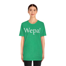 Load image into Gallery viewer, Wepa! Unisex T-shirt