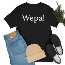 Load image into Gallery viewer, Wepa! Unisex T-shirt