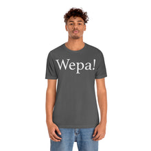 Load image into Gallery viewer, Wepa! Unisex T-shirt