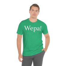 Load image into Gallery viewer, Wepa! Unisex T-shirt