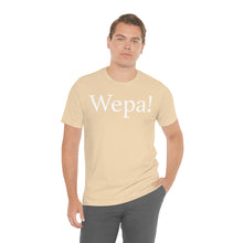 Load image into Gallery viewer, Wepa! Unisex T-shirt