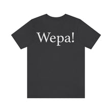 Load image into Gallery viewer, Wepa! Unisex T-shirt