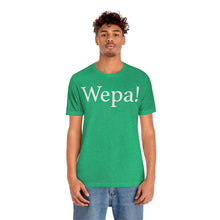 Load image into Gallery viewer, Wepa! Unisex T-shirt